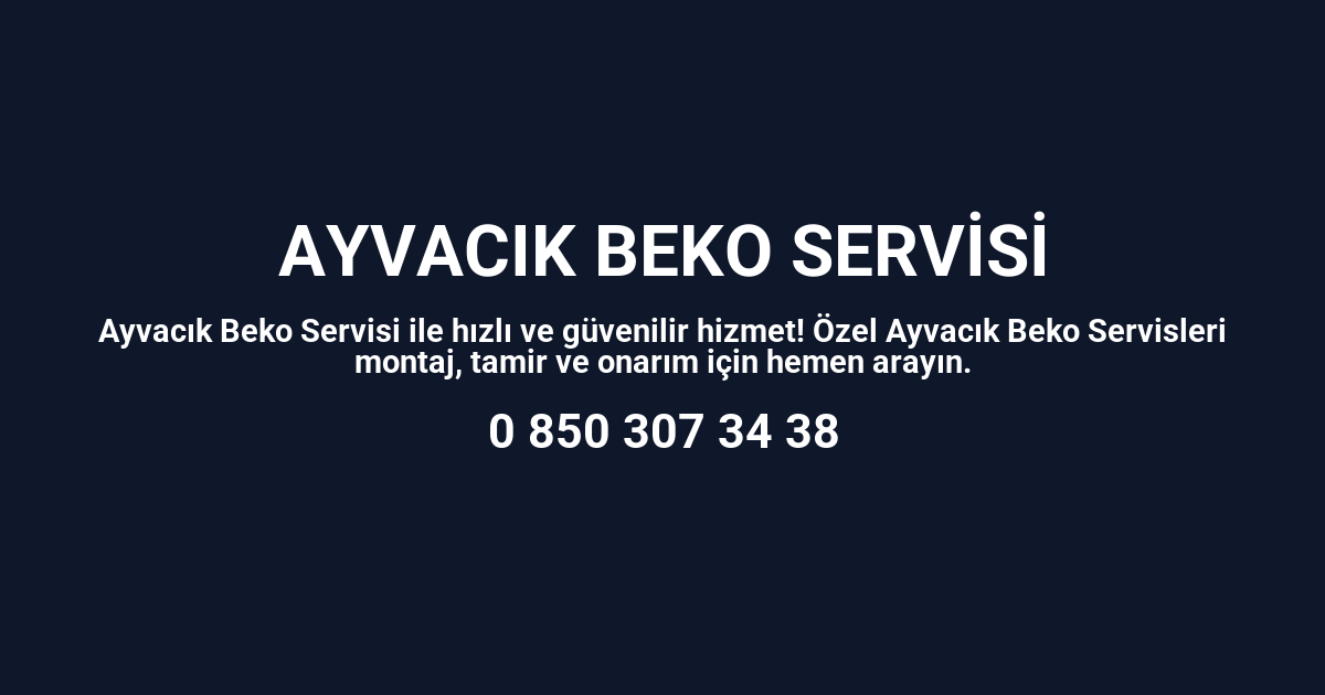 Ayvacık Beko Servisi